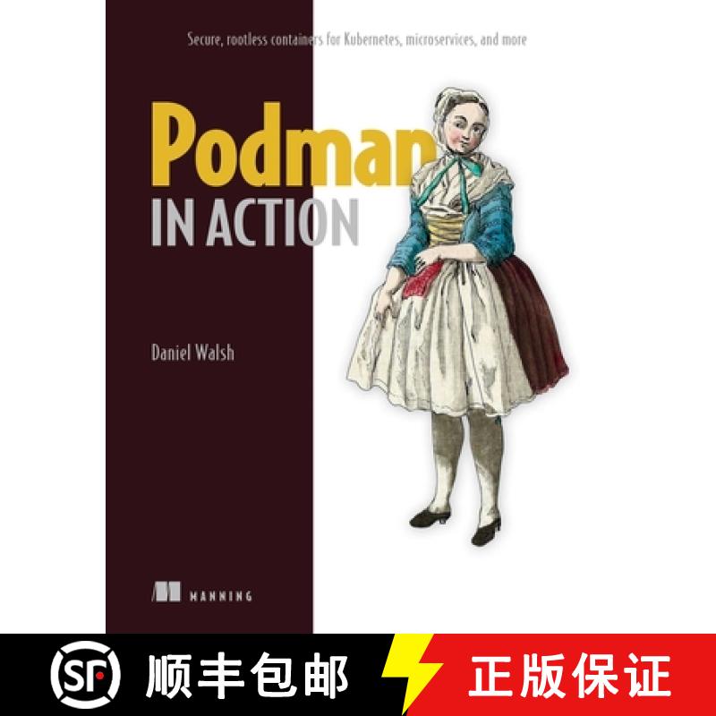 【2-3周达】Podman in Action: Secure, Rootless Containers for Kubernetes, Microservices, and More [9781633439689]