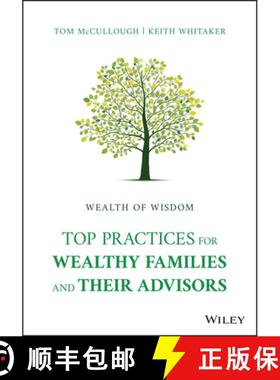 【3-4周达】Wealth of Wisdom - Top Practices for Wealthy Families and Their Advisors [9781119827702]