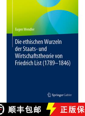 【3-4周达】Die Ethischen Wurzeln Der Staats- Und Wirtschaftstheorie Von Friedrich List (1789-1846) [9783658287306]