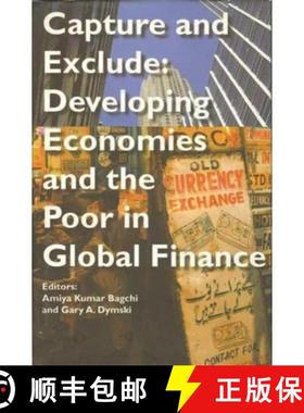 【3-4周达】Capture and Exclude – Developing Economies and the Poor in Global Finance [9788189487263]