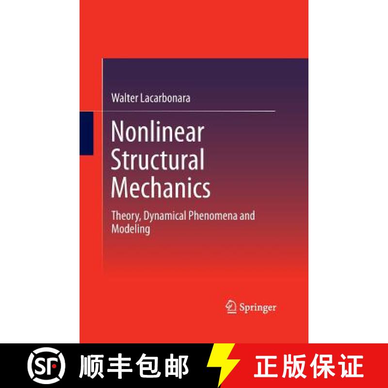 【3-4周达】Nonlinear Structural Mechanics : Theory, Dynamical Phenomena and Modeling [9781489977793]