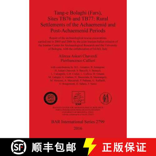 【3-4周达】TANG-E BOLAGHI (FARS), SITES TB76 AND TB77: RURAL SETTLEMENTS OF THE ACHAEMENID AND POST-A... [9781407322452]