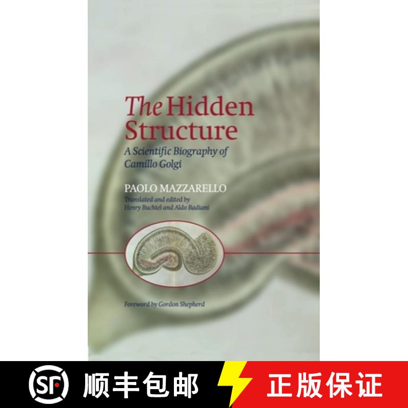 【3-4周达】The Hidden Structure: A Scientific Biography of Camillo Golgi [9780198524441]