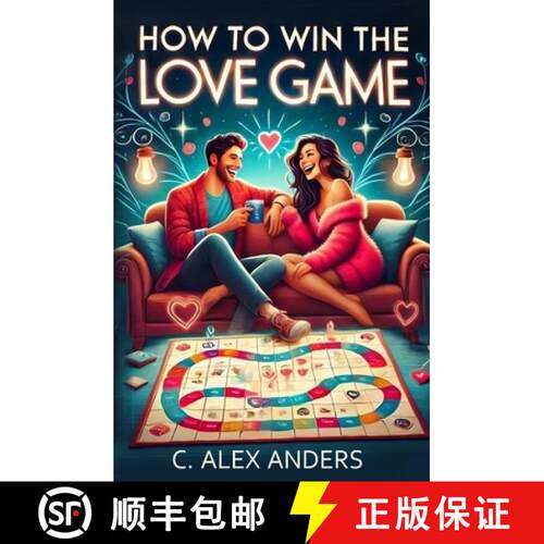 【3-4周达】How To Win The Love Game: A User-Friendly Guide to Rekindle Your Love and Help Others Fall... [9798330685530]