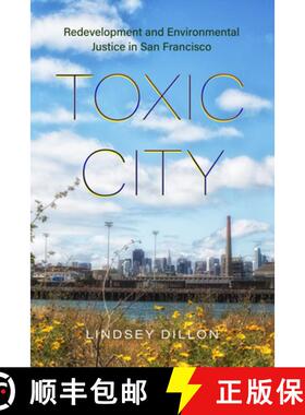 预订 Toxic City: Redevelopment and Environmental Justice in San Francisco [9780520396210]