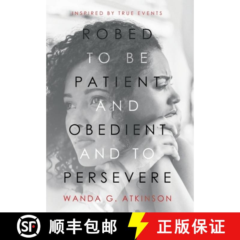 【2-3周达】Robed to Be Patient and Obedient and to Persevere: Inspired by True Events [9781664217836]