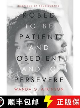 【3-4周达】Robed to Be Patient and Obedient and to Persevere: Inspired by True Events [9781664217836]