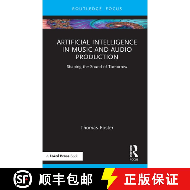 【3-4周达】Artificial Intelligence in Music and Audio Production: Shaping the Sound of Tomorrow [9781041027867]