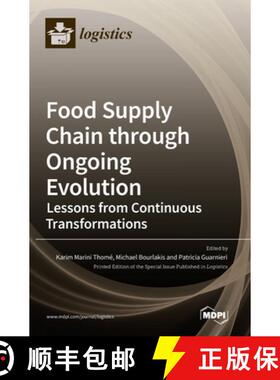 【3-4周达】Food Supply Chain through Ongoing Evolution: Lessons from Continuous Transformations [9783036542799]