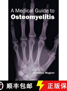 【3-4周达】A Medical Guide to Osteomyelitis [9781632410054]