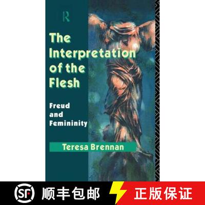【3-4周达】The Interpretation of the Flesh : Freud and Femininity [9780415074483]