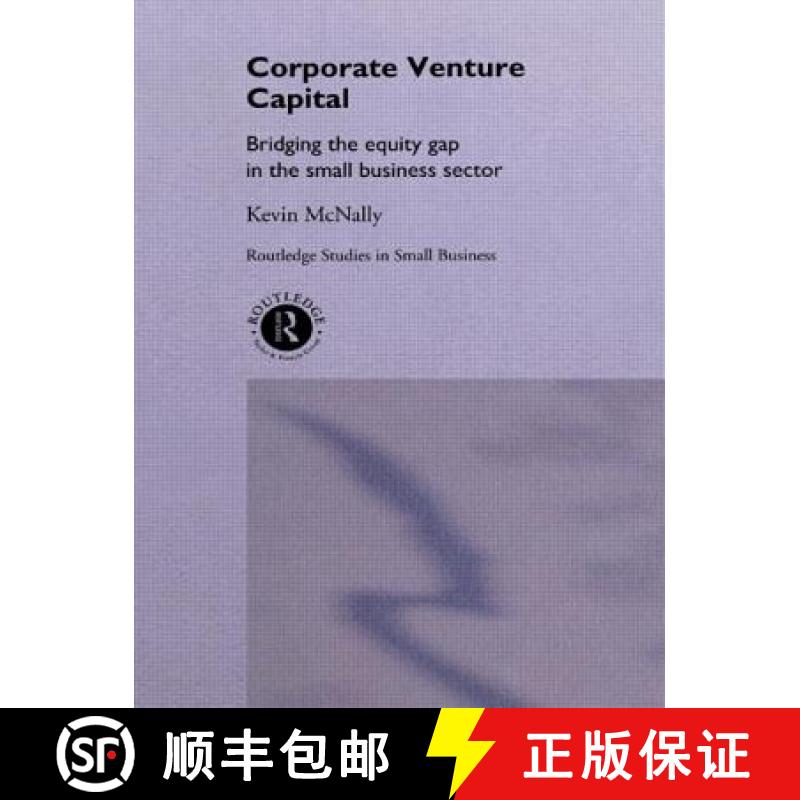 【3-4周达】Corporate Venture Capital : Bridging the Equity Gap in the Small Business Sector [9780415515016]