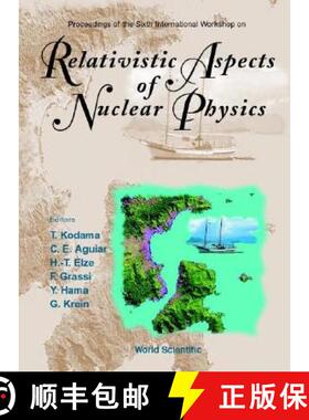 【3-4周达】Relativistic Aspects of Nuclear Physics, Procs of the 6th Intl Workshop [9789810247157]