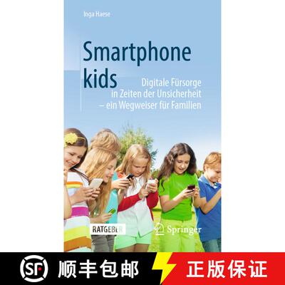 【3-4周达】Smartphonekids : Digitale Fürsorge in Zeiten der Unsicherheit - ein Wegweiser für Famili... [9783662618011]