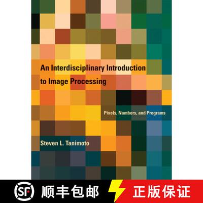 【3-4周达】An Interdisciplinary Introduction to Image Processing: Pixels, Numbers, and Programs [9780262017169]