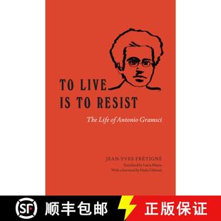 【3-4周达】To Live Is to Resist – The Life of Antonio Gramsci [9780226829388]
