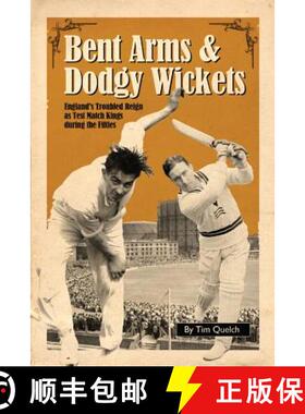 【3-4周达】Bent Arms and Dodgy Wickets: England's Troubled Reign as Test Match Kings During the Fifties [9781908051837]