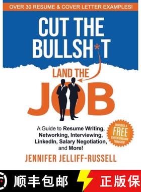 【3-4周达】Cut the Bullsh*t Land the Job: A Guide to Resume Writing, Interviewing, Networking, Linked... [9781734284607]