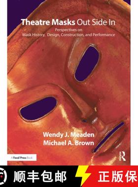 【3-4周达】Theatre Masks Out Side in: Perspectives on Mask History, Design, Construction, and Perform... [9781138084193]