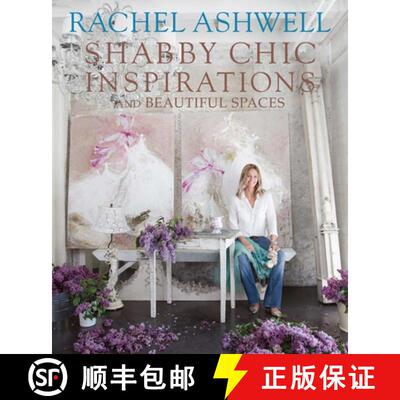 Rachel Ashwell Shabby Chic Inspirations & Beautiful Spaces [9781907563591]
