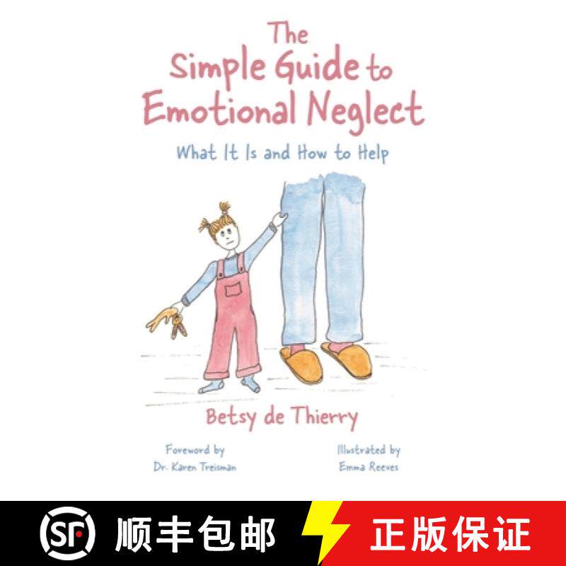 【3-4周达】The Simple Guide to Emotional Neglect: What It Is and How to Help [9781839976759]