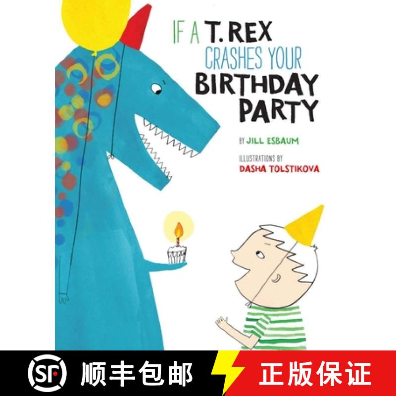 【3-4周达】If a T. Rex Crashes Your Birthday Party [9781454915508]