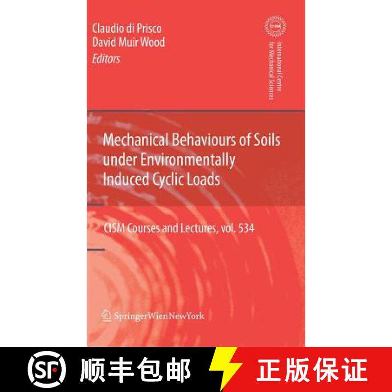 【3-4周达】Mechanical Behaviour of Soils Under Environmentallly-Induced Cyclic Loads [9783709110676]