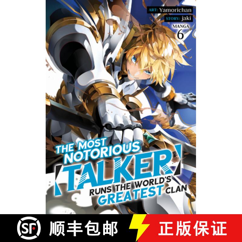 【3-4周达】The Most Notorious Talker Runs the World's Greatest Clan (Manga) Vol. 6 [9798888431146]