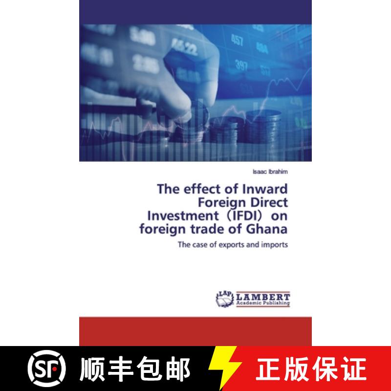 预订 The effect of Inward Foreign Direct Investment（IFDI）on foreign trade of Ghana [9786200483027]