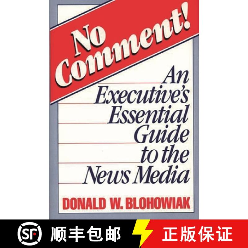 【3-4周达】No Comment!: An Executive's Essential Guide to the News Media [9780275928209]