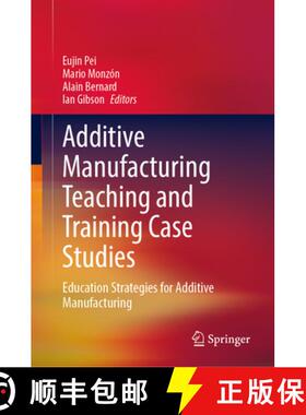 【3-4周达】Additive Manufacturing Teaching and Training Case Studies: Education Strategies for Additi... [9783031945465]