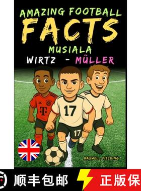 【3-4周达】Incredible facts about Musiala, Wirtz and Müller - Ages 6 to 14: Everything for young foo... [9781326461652]