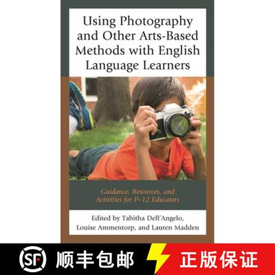 【3-4周达】Using Photography and Other Arts-Based Methods With English Language Learners : Guidance, ... [9781475837629]