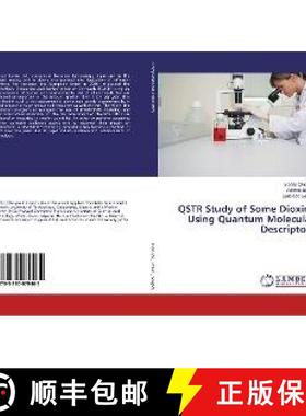 预订 QSTR Study of Some Dioxins Using Quantum Molecular Descriptors [9783330079465]