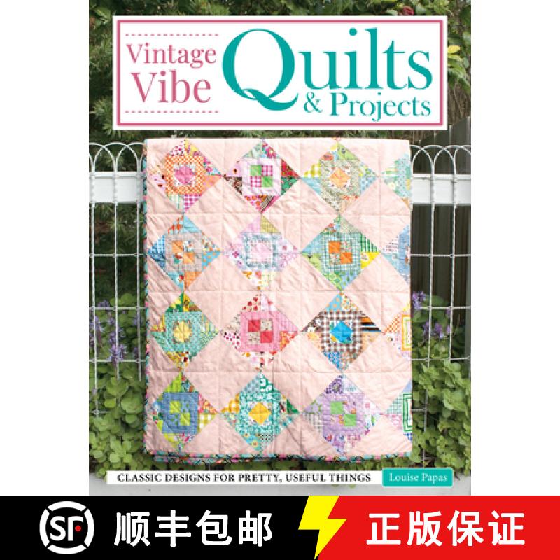 【2-3周达】Vintage Vibe Quilts and Projects: Classic Designs for Pretty, Useful Things [9781639810673]
