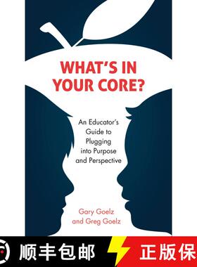 【3-4周达】What's in Your CORE? : An Educator's Guide to Plugging into Purpose and Perspective [9781475856866]