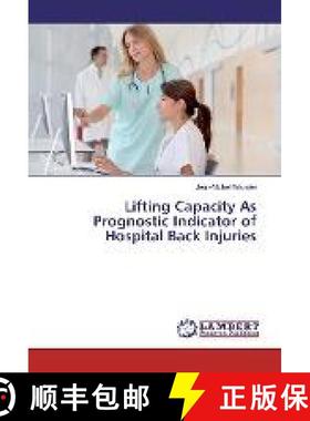 预订 Lifting Capacity As Prognostic Indicator of Hospital Back Injuries [9783659793387]