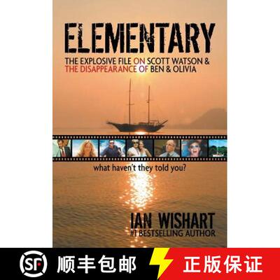 【3-4周达】Elementary: The Explosive File On Scott Watson And The Disappearance Of Ben & Olivia - Wha... [9780994106469]