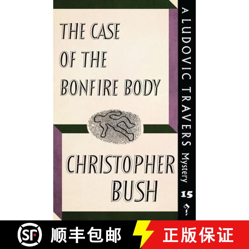 【2-3周达】The Case of the Bonfire Body: A Ludovic Travers Mystery [9781911579953]