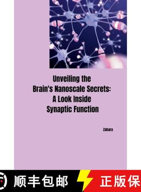 预订 Unveiling the Brain's Nanoscale Secrets: A Look Inside Synaptic Function [9783384252128]