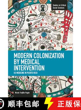 【3-4周达】Modern Colonization By Medical Intervention: U.s. Medicine In Puerto Rico: Studies in Crit... [9781608464197]