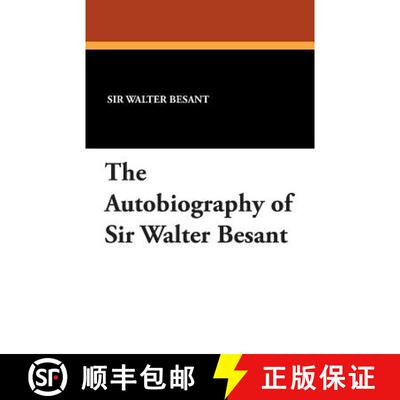【3-4周达】The Autobiography of Sir Walter Besant [9781434415776]