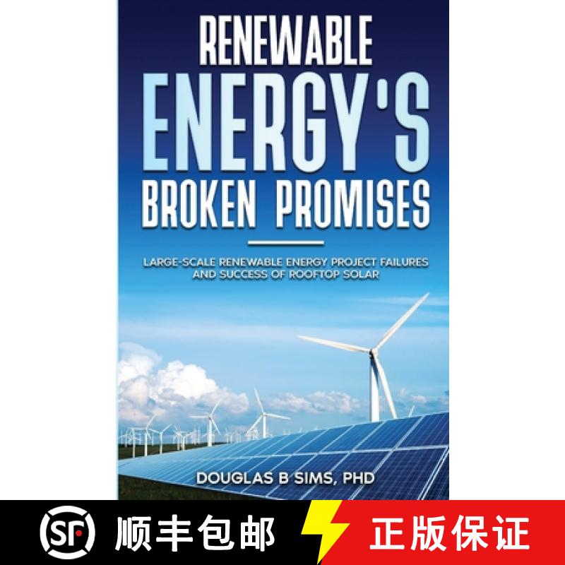 【2-3周达】Renewable Energy's Broken Promises: Large-Scale Renewable Energy Project Failures and Succ... [9798991910828]