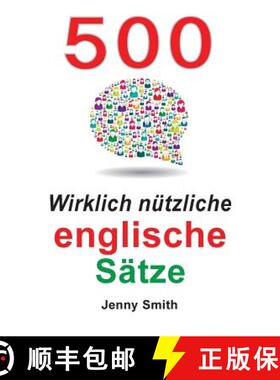【3-4周达】500 Wirklich nützliche englische Sätze: Bewegen Sie sich ganz natürlich vom mittleren z... [9780992904609]