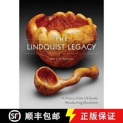 【3-4周达】The Lindquist Legacy: A History of the Us Studio Woodturning Movement [9780764361746]