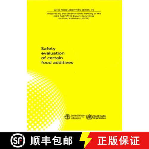 【3-4周达】Safety Evaluation of Certain Food Additives: Seventy-Ninth Meeting of the Joint Fao/Who Ex... [9789241660709]