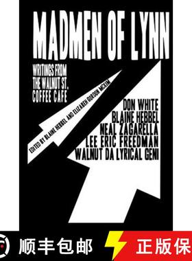 预订 Madmen of Lynn: Writings from the Walnut St. Coffee Cafe [9780692745717]