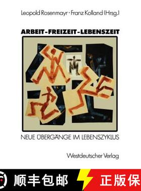 【3-4周达】Arbeit -- Freizeit -- Lebenszeit: Grundlagenforschungen Zu Übergängen Im Lebenszyklus [9783531119342]
