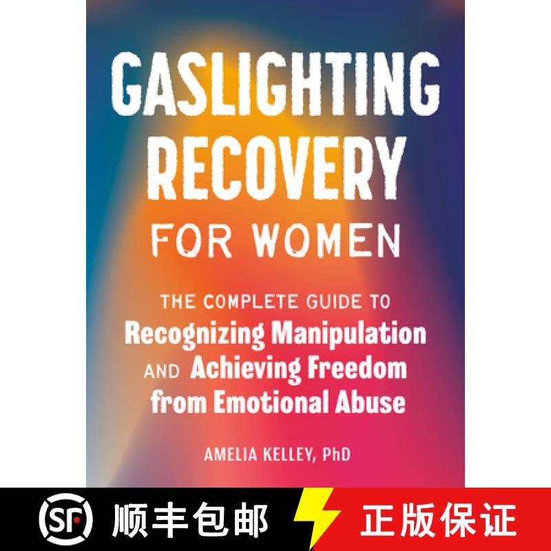 【4周达】Gaslighting Recovery for Women: The Complete Guide to Recognizing Manipulation and Achieving... [9780593690468]