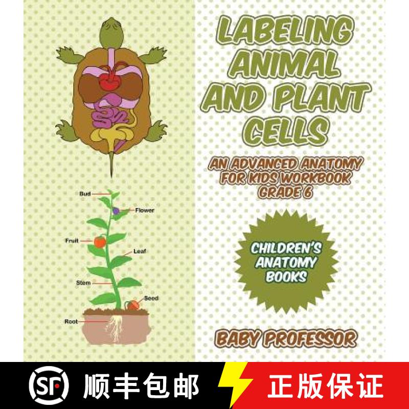 【3-4周达】Labeling Animal and Plant Cells - An Advanced Anatomy for Kids Workbook Grade 6 | Children... [9781541940390]